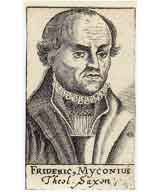 Frideric Myconius.  Theol. Saxon.