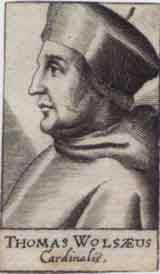 Thomas Wolsæus, Cardinalis.